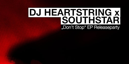 Hauptbild für DJ HEARTSTRING x southstar EP Releaseparty