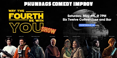Primaire afbeelding van Phunbags Comedy Improv May The 4th Be With You Show!