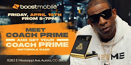 Meet Coach Prime @ the Boost Store in 15263 E Mississippi Ave Aurora, CO