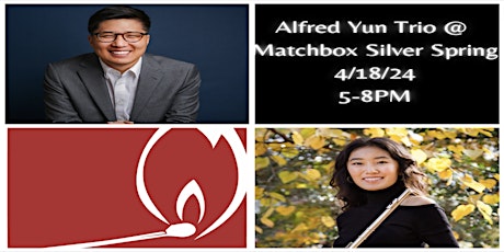 Alfred Yun Trio @ Matchbox Silver Spring