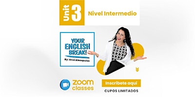 Unit 3 (Nivel Intermedio) - Your English Break! primary image