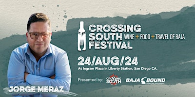 Imagen principal de Crossing South Festival San Diego - Wine + Food + Travel of Baja