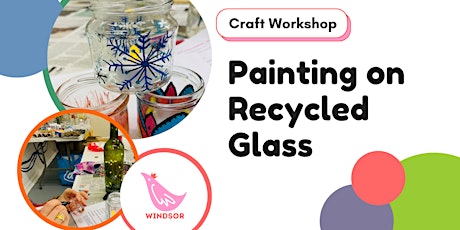 Upcycle it!  Painting on Recycled Glass in Windsor (Adult session)