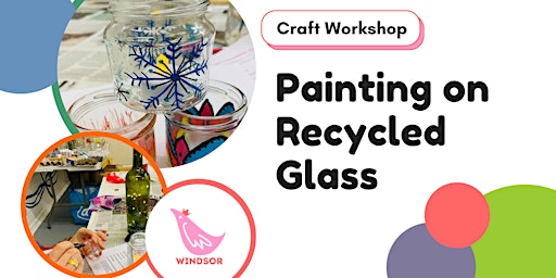 Imagem principal de Upcycle it!  Painting on Recycled Glass in Windsor (Adult session)