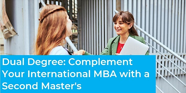 Dual Degree: Complement Your International MBA with a Second Master's