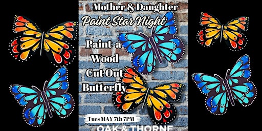 Imagem principal do evento Paint The Wood Cut Out Butterfly--Make it a Mother & Daughter Paint Night