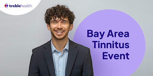 Imagem principal do evento Transform Your Tinnitus San Francisco: A Live Event by Treble Health!