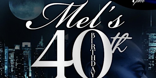 Imagem principal do evento Mel's 40th birthday celebration