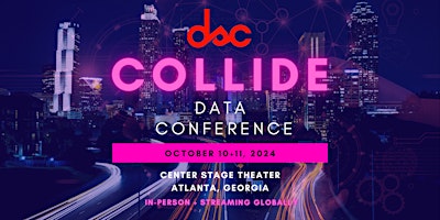 Primaire afbeelding van DSC COLLIDE Data Conference 2024 | ATLANTA, GA