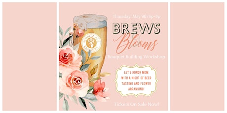 Brews & Blooms Mother's Day Bouquet Workshop