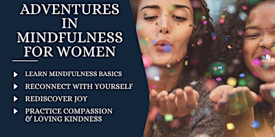 Adventures in Mindfulness for Women- 4 Week Course- Meets on Fridays primary image