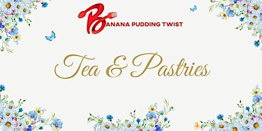 Tea and Pastries with Banana Pudding Twist! primary image