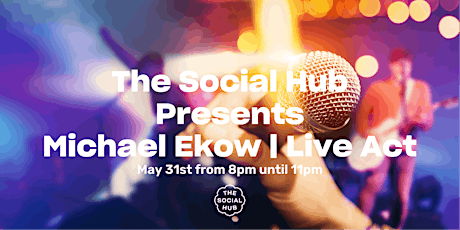 The Social Hub Presents: Michael Ekow | Live Acts