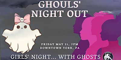 Primaire afbeelding van Ghouls' Night Out: Girls' Night... With Ghosts