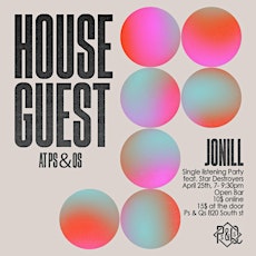 HouseGuest at Ps&Qs Presents JONILL