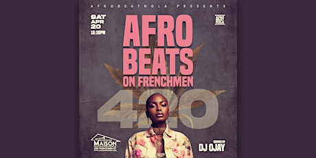 Afrobeats On Frenchmen|420 Edition
