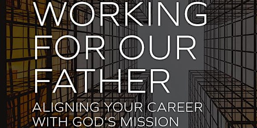 Image principale de "Working For Our Father" Worklight Seminar