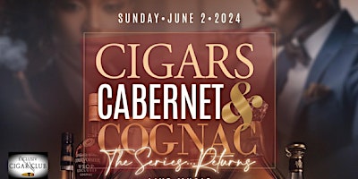 Primaire afbeelding van Exclusiv Cigar Club's-Cigars, Cabernet, Cognac - The Series Returns.