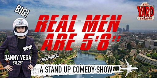 Imagem principal do evento Real Men Are 5'8" - A stand-up comedy show at The Yard