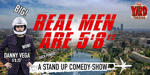 Real Men Are 5'8" - A stand-up comedy show at The Yard