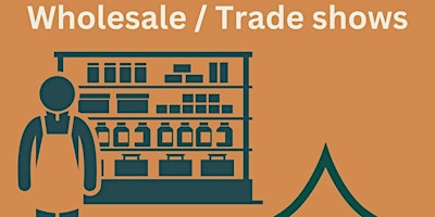 Hauptbild für Wholesale and Tradeshow Workshop for Small Businesses-in Person and Virtual