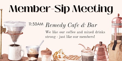 Image principale de Member-Sip Meeting @ Remedy Cafe & Bar