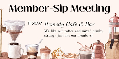 Member-Sip Meeting @ Remedy Cafe & Bar