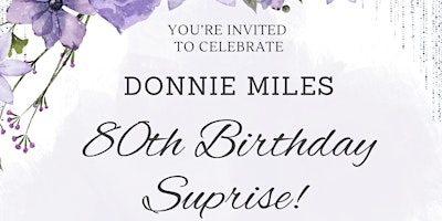 Image principale de Donnie's 80th Birthday Surprise