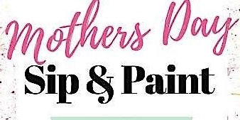 Primaire afbeelding van Mother’s Day Sip and Paint