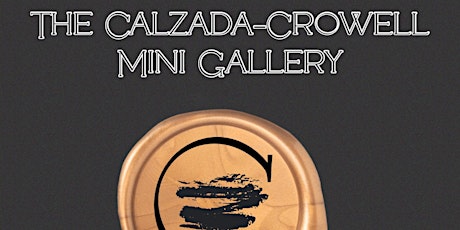 The Calzada-Crowell Mini Gallery Launch ‘May We Celebrate ART’