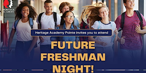 Primaire afbeelding van Heritage Academy Pointe Campus Freshman Night