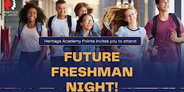 Heritage Academy Pointe Campus Freshman Night