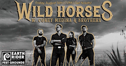 Wild Horses + Cory Medina & Brothers