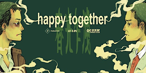 Immagine principale di QUEER CINEMA CLUB presents HAPPY TOGETHER 