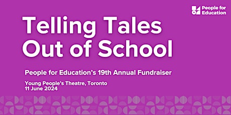 Telling Tales Out of School 2024 ~ People for Education's Annual Gala Performance
