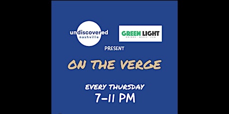 Undiscovered Nasville presents On The Verge a weekly Live Music Showcase