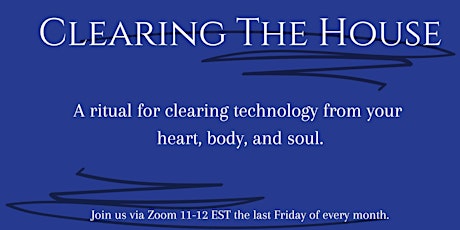 Monthly Clearing the House Ritual Event