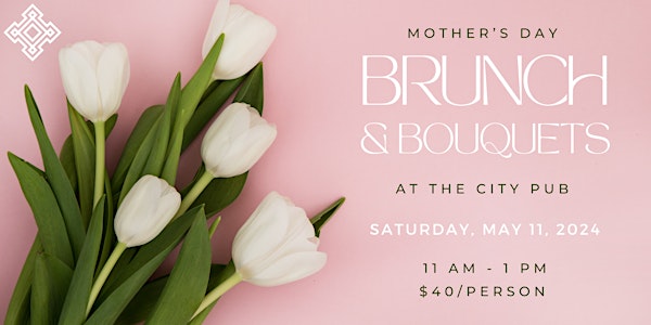 Mother's Day Brunch & Bouquets