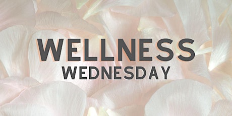 Wellness Wednesday:  Tips for Personal & Professional Success primary image