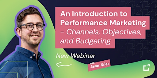 An Introduction to Performance Marketing - Channels, Objectives, and Budget primary image