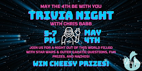 May the 4th be with you Trivia Night
