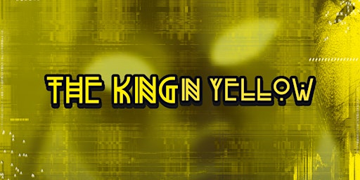 Nitrate Presents: The King In Yellow primary image