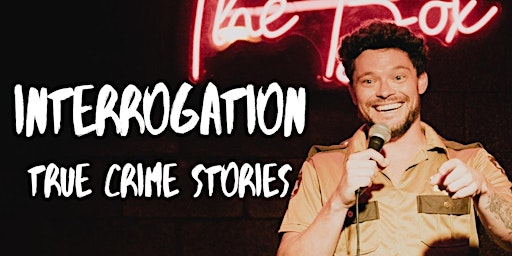 Imagem principal do evento Interrogation: True Crime Stories