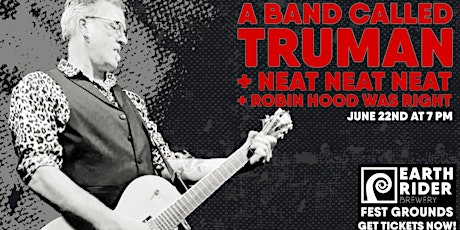 A Band Called Truman + Neat Neat Neat + Robin Hood Was Right