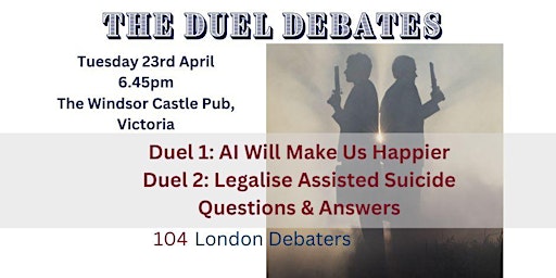 Imagem principal do evento Duel Debate: Legalise Assisted Suicide & AI Will Make Us Happier