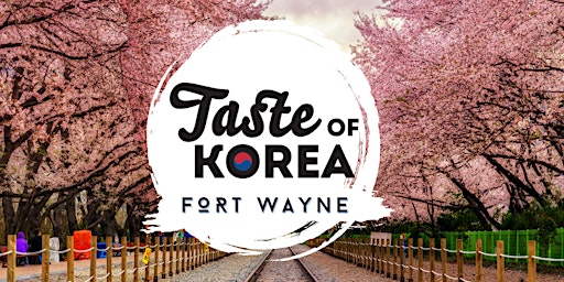 Imagem principal do evento Taste of Korea  Fort Wayne