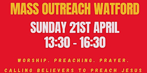 Primaire afbeelding van MASS OUTREACH WATFORD SPECIAL GUESTS TOUGH TALK, SUNDAY 21ST APRIL 13:45