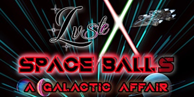 Imagem principal do evento Lust X - Space Ball