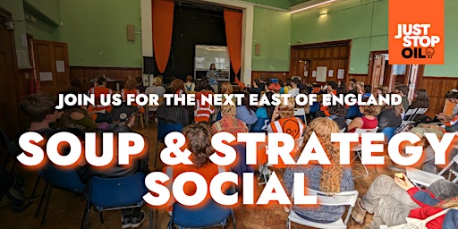 Imagem principal de Just Stop Oil - Soup and Strategy Social - Cambridge