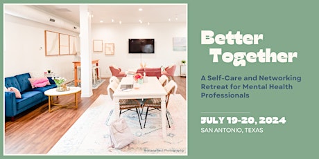 Better Together: a Self-Care and Networking Retreat for Mental Health Professionals